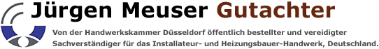 Jürgen Meuser Gutachter, ö.b.u.v. Sachverständiger HWK-Düsseldorf